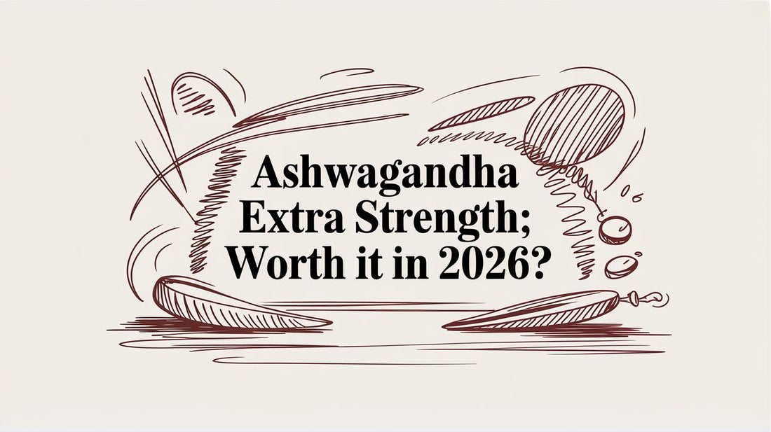 Ashwagandha Extra Strength: Worth It in 2026?