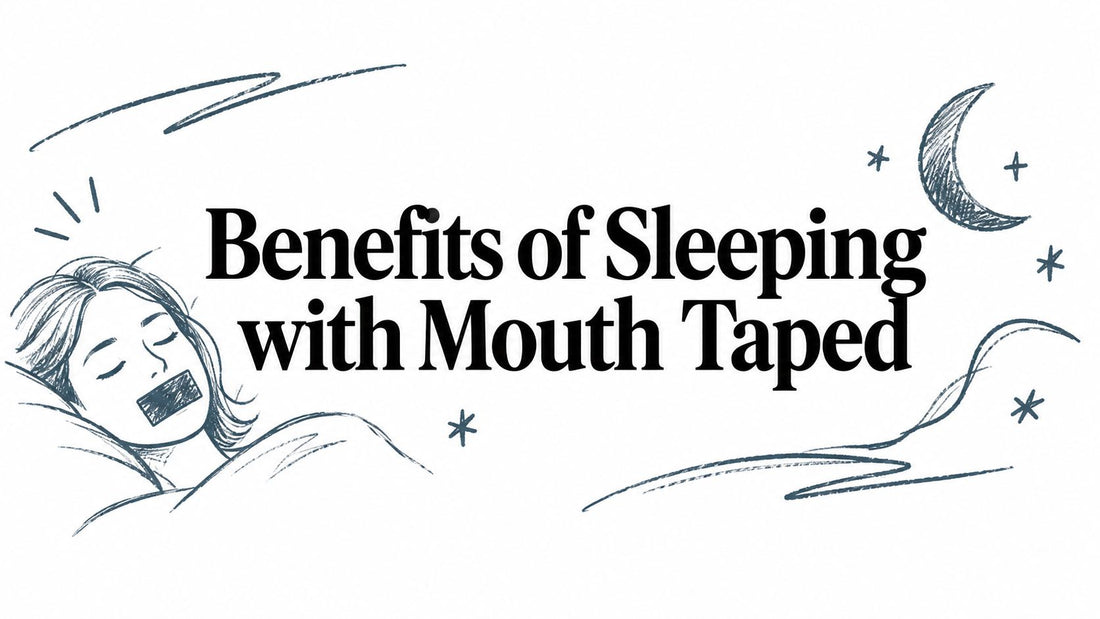 Benefits of Sleeping with Mouth Taped