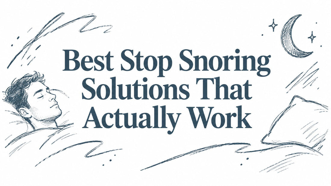 Best Stop Snoring Solutions That Actually Work