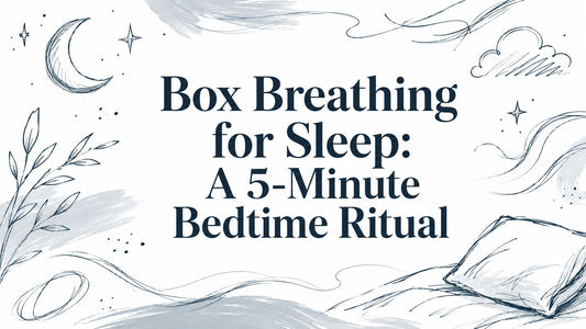 Box Breathing for Sleep: A 5-Minute Bedtime Ritual