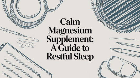 Calm Magnesium Supplement: A Guide to Restful Sleep