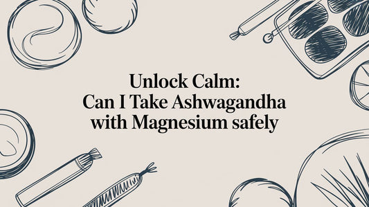 Unlock Calm: can i take ashwagandha with magnesium safely
