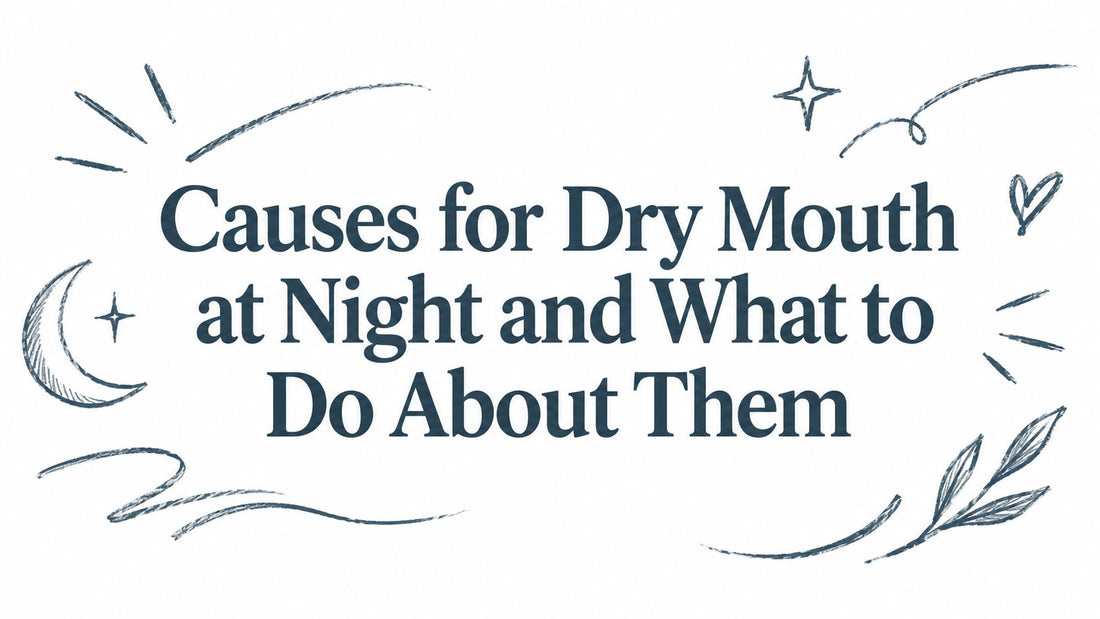 Causes for Dry Mouth at Night and What to Do About Them