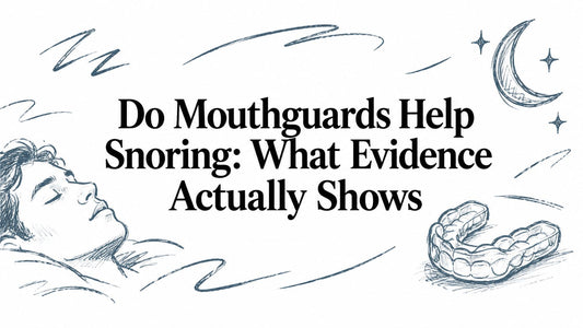 Do Mouthguards Help Snoring: What Evidence Actually Shows