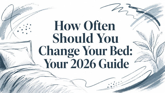 How Often Should You Change Your Bed: Your 2026 Guide