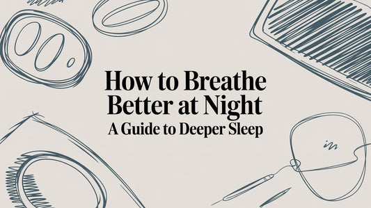 How to Breathe Better at Night: A Practical Guide to Deeper Sleep