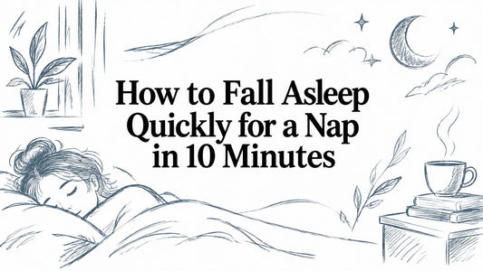 How to Fall Asleep Quickly for a Nap in 10 Minutes