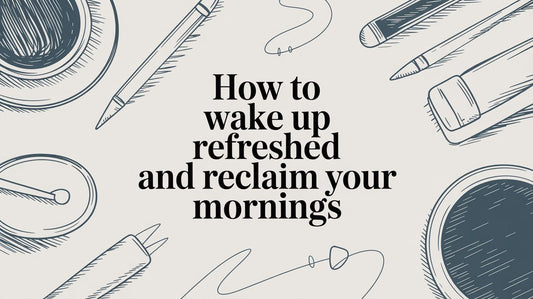 How to Wake Up Refreshed and Reclaim Your Mornings