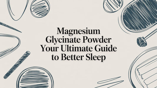 Magnesium Glycinate Powder: Your Ultimate Guide to Better Sleep