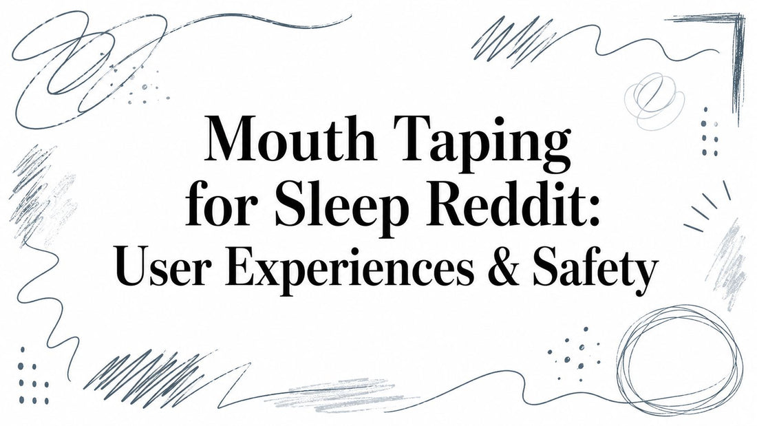 Mouth Taping for Sleep Reddit: User Experiences & Safety