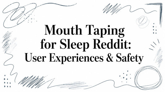Mouth Taping for Sleep Reddit: User Experiences & Safety
