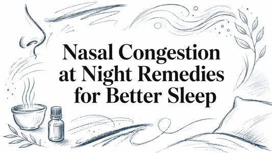 Nasal Congestion at Night Remedies for Better Sleep
