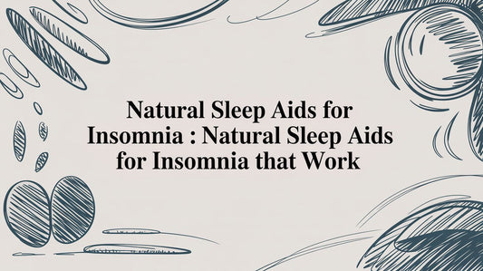 Natural Sleep Aids for Insomnia: A Practical Guide to Restorative Sleep
