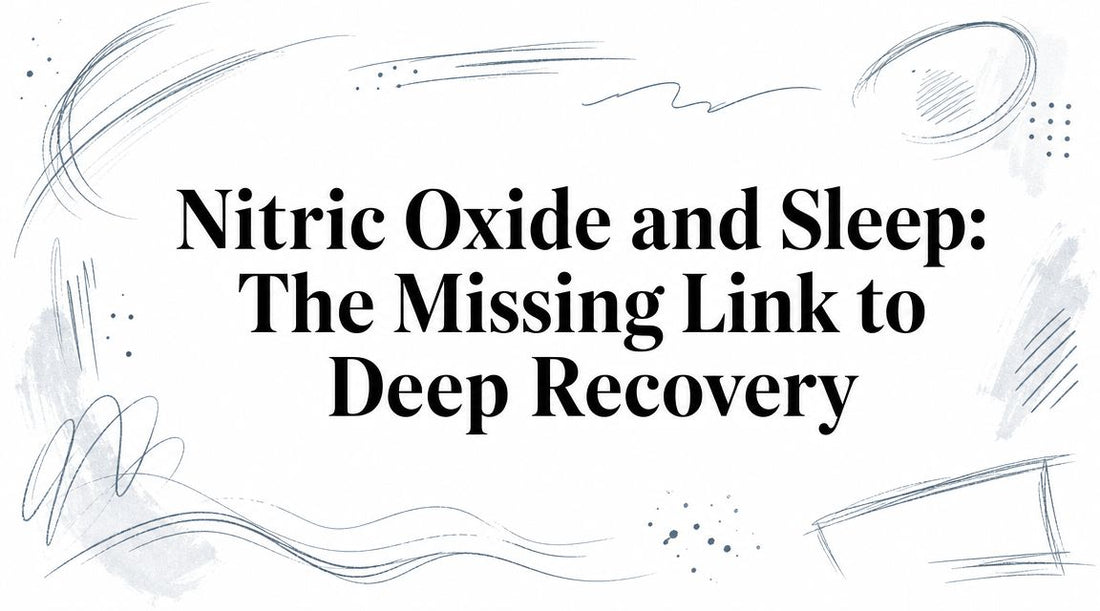 Nitric Oxide and Sleep: The Missing Link to Deep Recovery