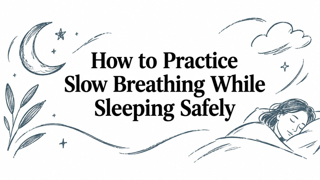 How to Practice Slow Breathing While Sleeping Safely