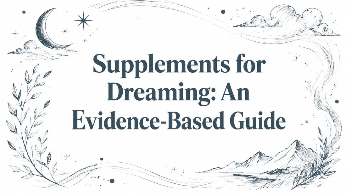 Supplements for Dreaming: An Evidence-Based Guide