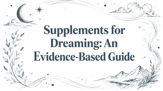 Supplements for Dreaming: An Evidence-Based Guide