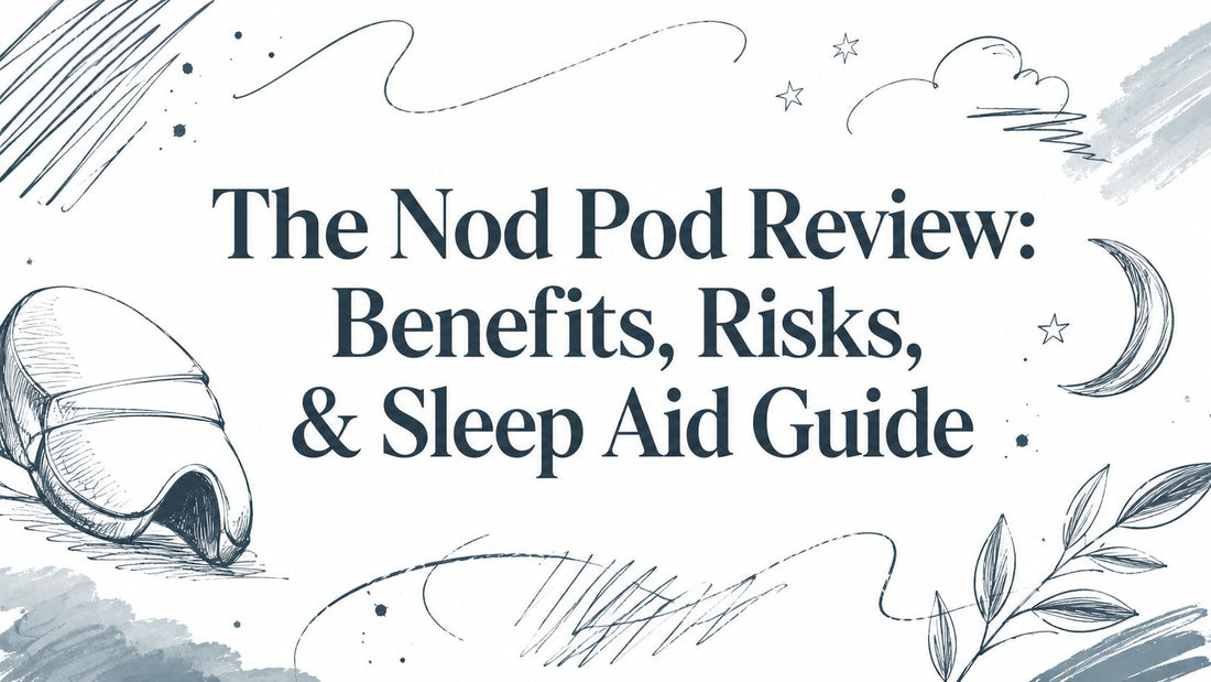 The Nod Pod Review: Benefits, Risks, & Sleep Aid Guide