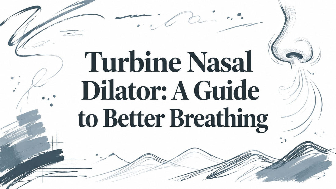 Turbine Nasal Dilator: A Guide to Better Breathing